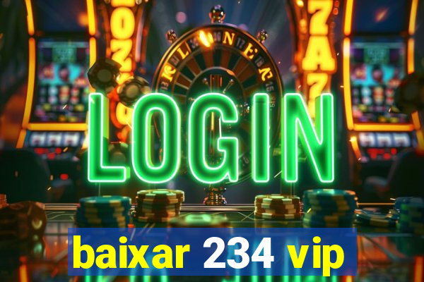 baixar 234 vip